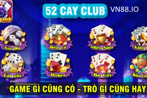 52cay game bài online, chơi đổi thưởng uy tín hàng đầu tại Việt Nam
