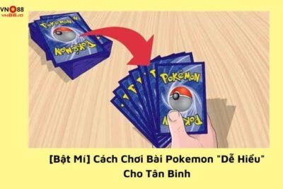 [Bật Mí] Cách Chơi Bài Pokemon “Dễ Hiểu” Cho Tân Binh