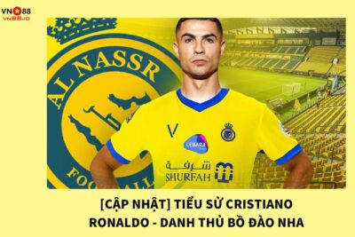 [Cập Nhật] Tiểu Sử Cristiano Ronaldo – Danh Thủ Bồ Đào Nha